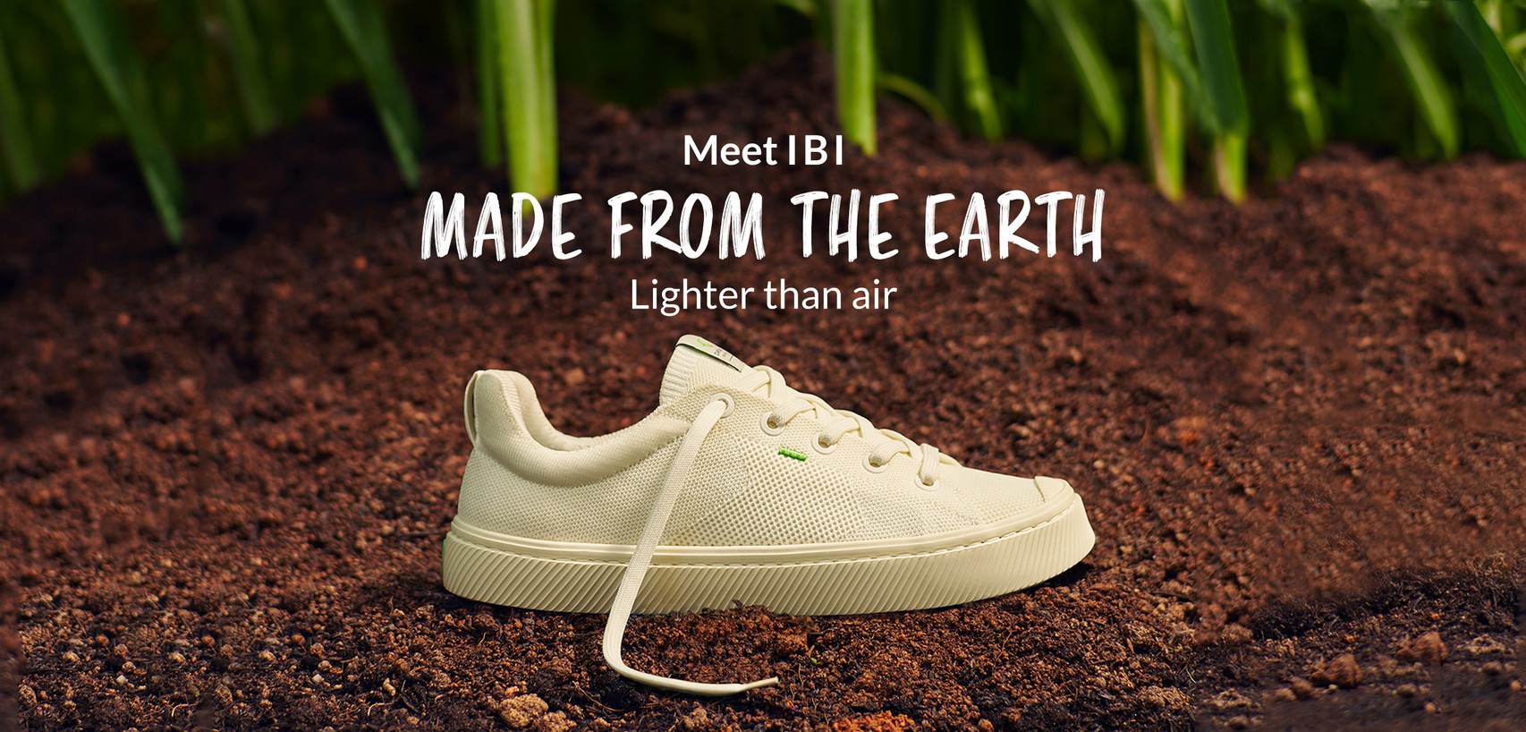 Meet IBI: made from the earth.